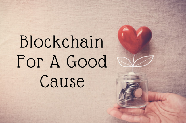 Blockchain For A Good Cause